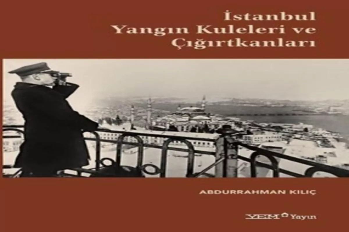 İstanbul yangın kuleleri ve çığırtkanları