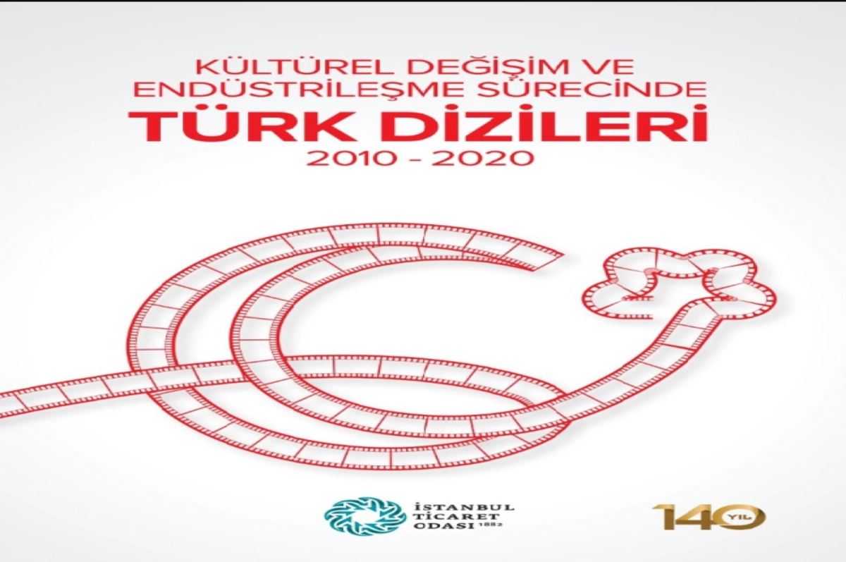 Kültürel Değişim ve Endüstrileşme Sürecinde 2010-2020 Türk Dizileri