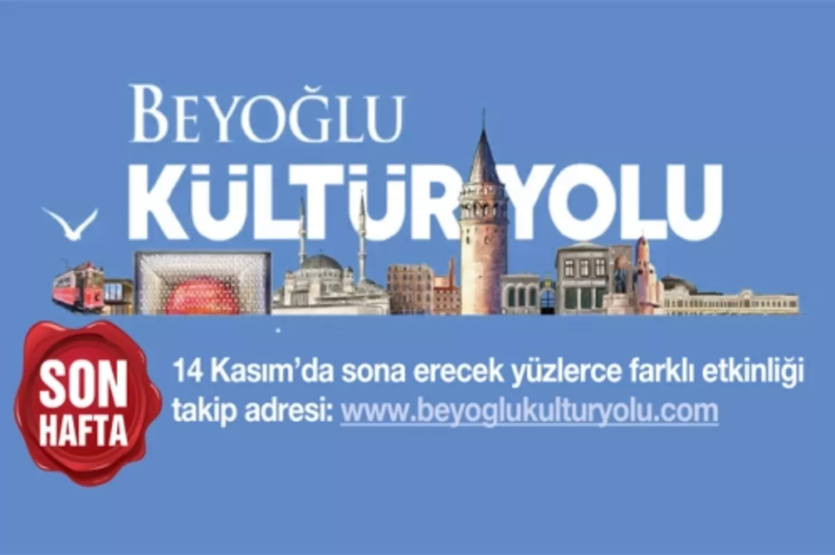 Beyoğlu Kültüryolu SON HAFTA