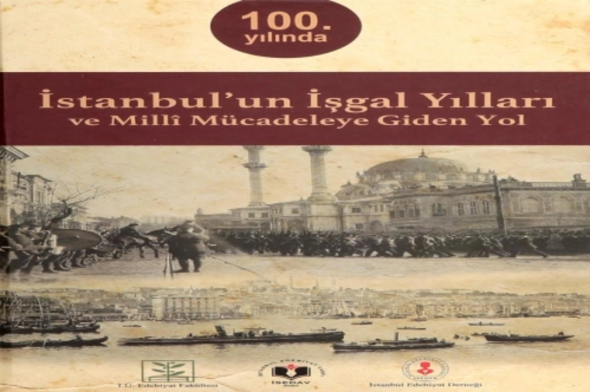 İstanbul’un işgal yılları ve milli mücadeleye giden yol