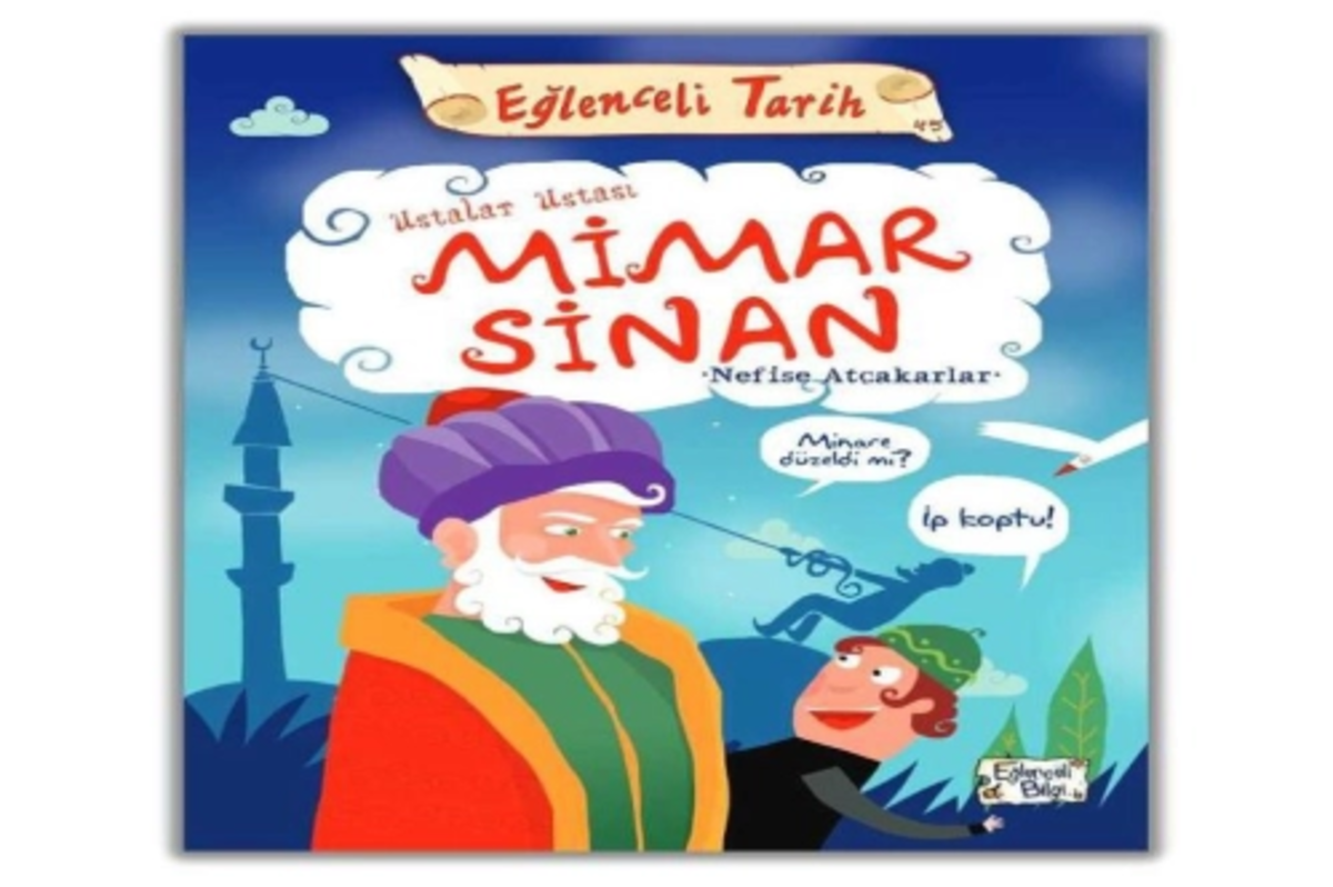 Ustalar ustası Mimar Sinan Eğlenceli tarih