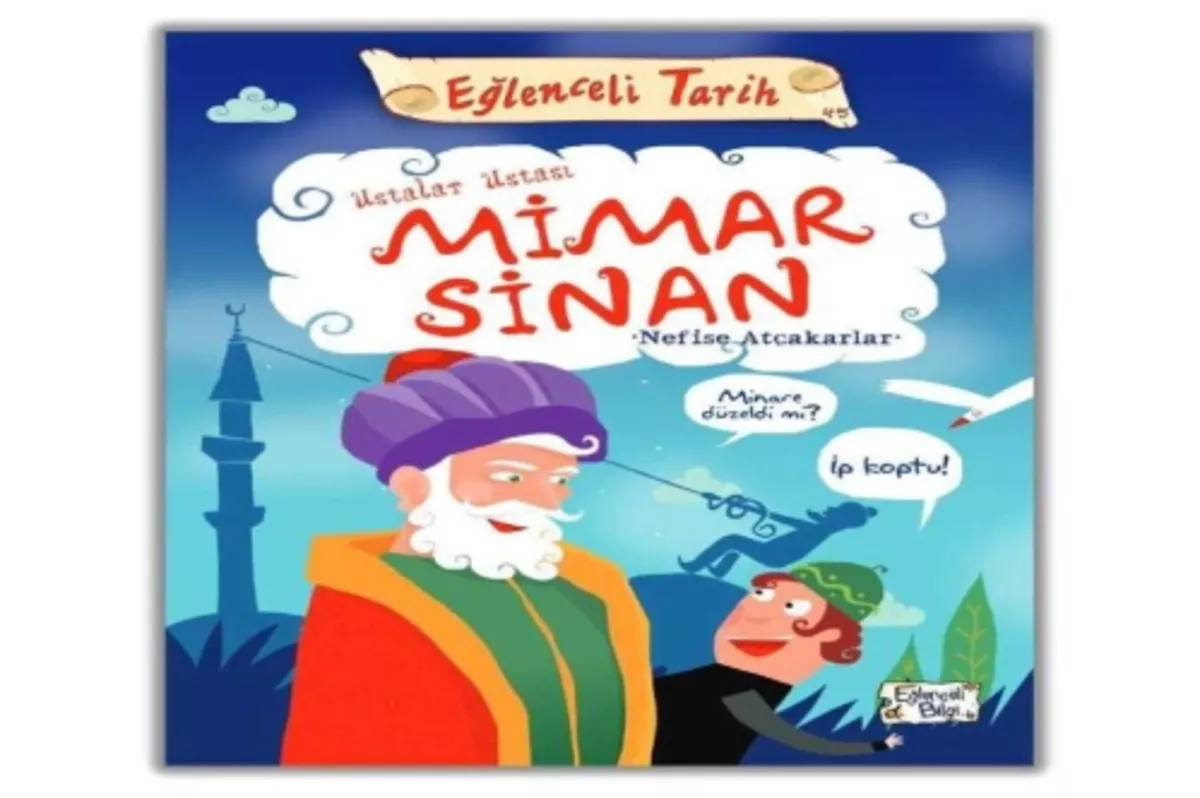 Ustalar ustası Mimar Sinan Eğlenceli tarih